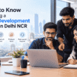 7 things to know before hiring a software development company in Delhi NCR